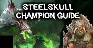 Steelskull champion guide