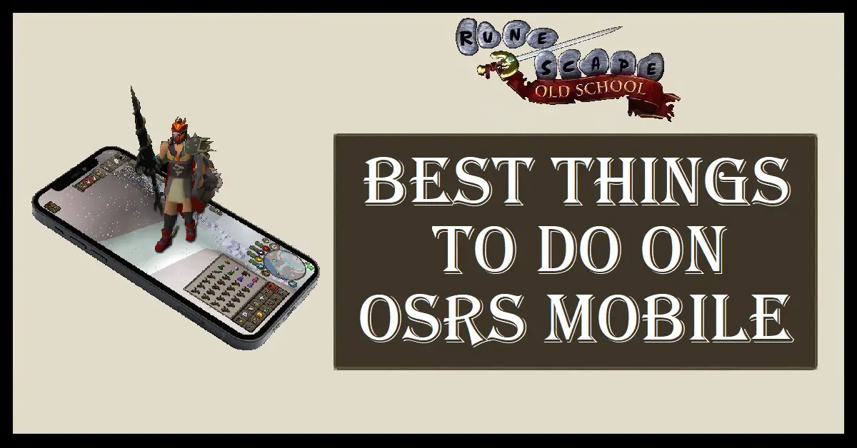 Best things to do on OSRS Mobile