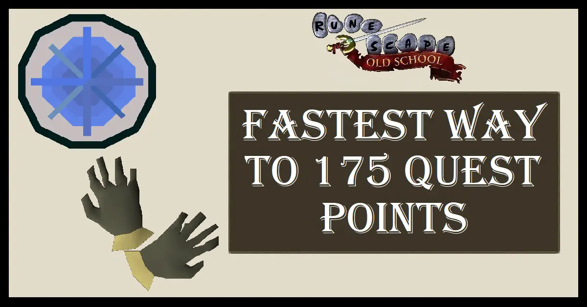 Fastest Way to 175 Quest Points OSRS