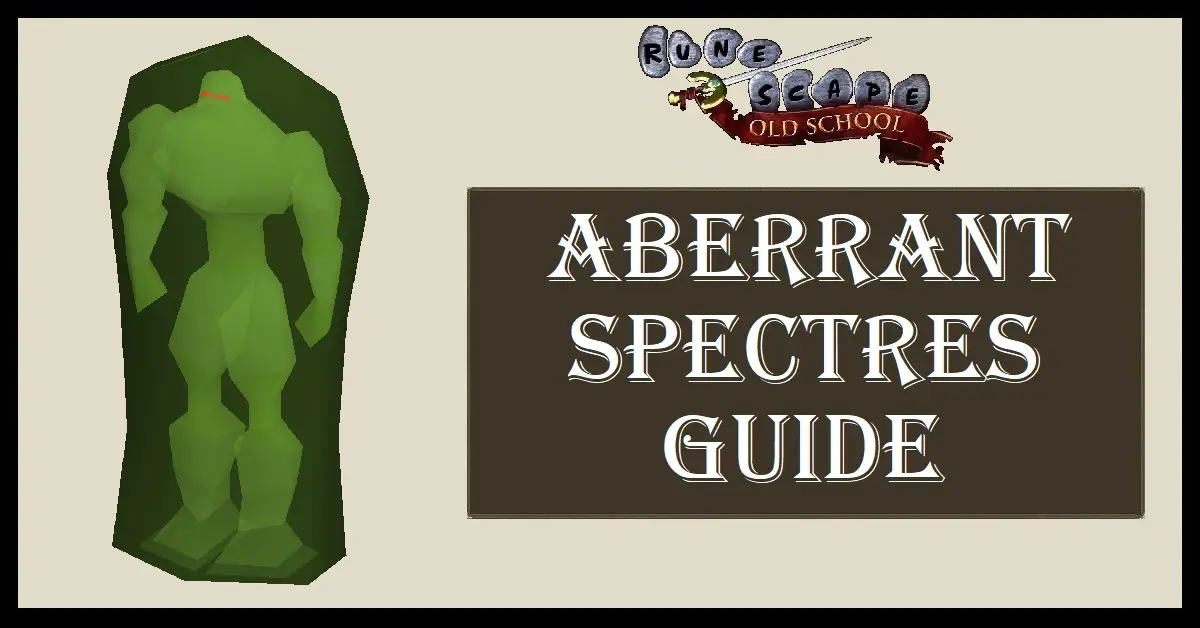 OSRS Aberrant Spectre Guide
