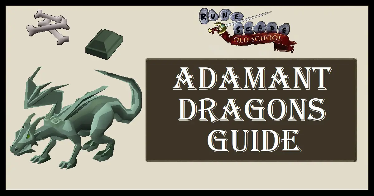 OSRS Adamant Dragons Guide