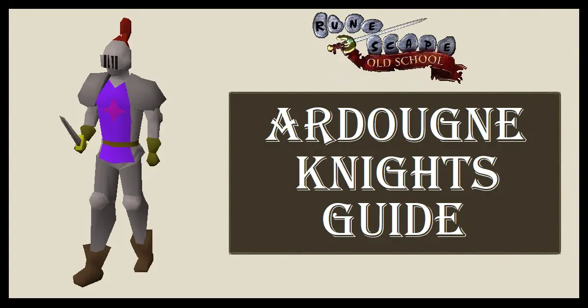 OSRS Ardougne Knights Guide