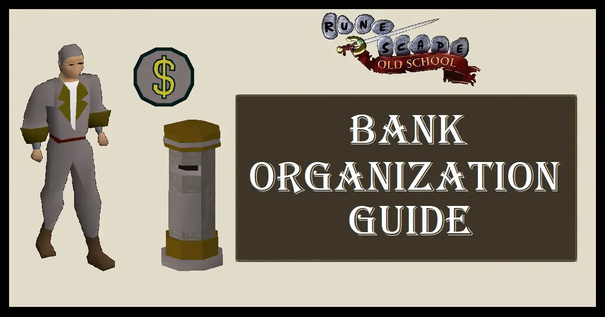 OSRS Bank Organization Guide