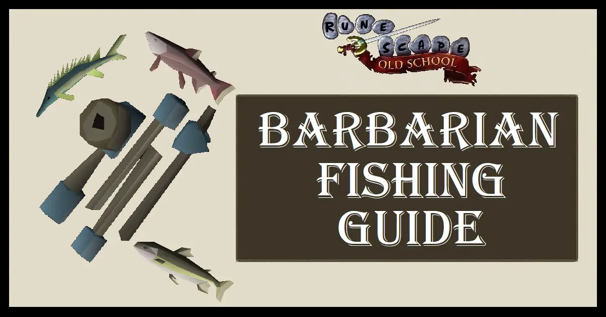 OSRS Barbarian Fishing Guide