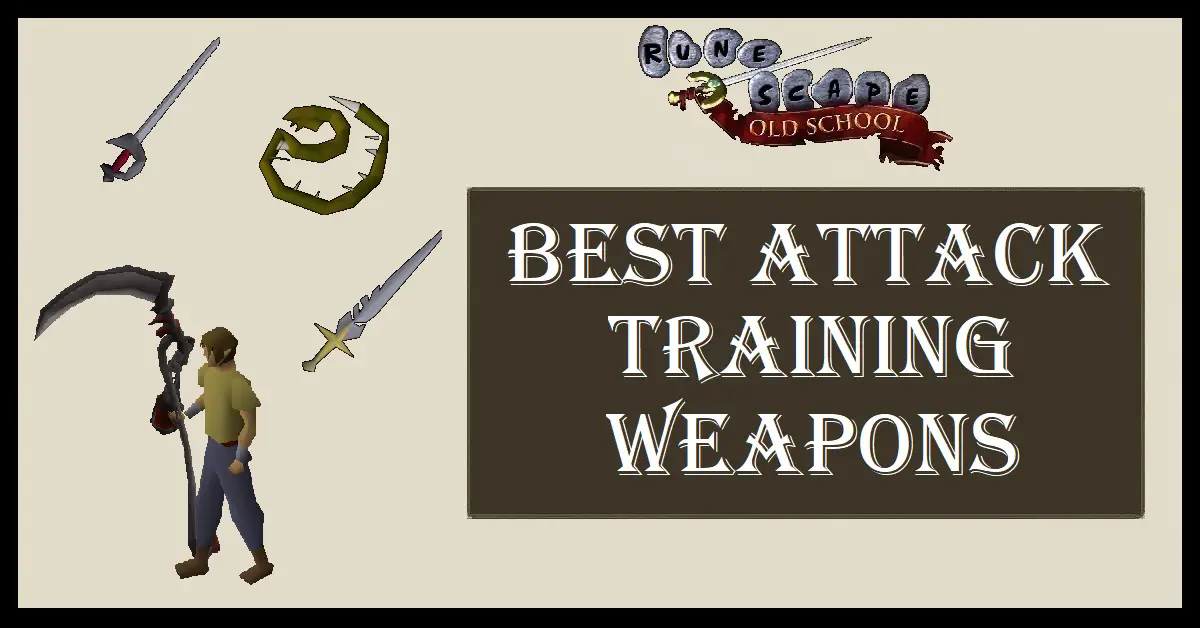 OSRS Best Attack Training Weapons