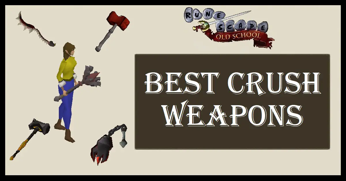 OSRS Best Crush Weapons