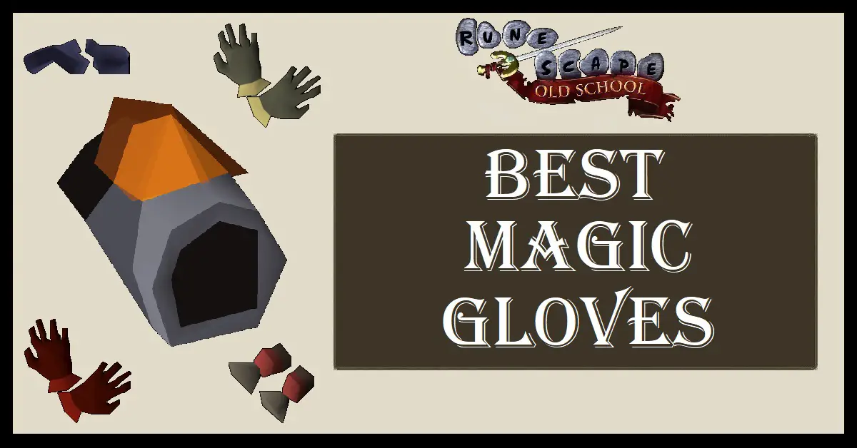 OSRS Best Magic Gloves