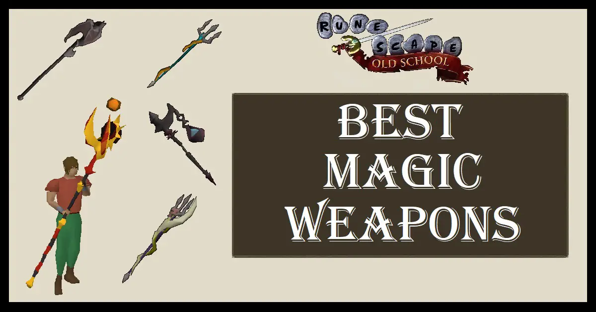 OSRS Best Magic Weapons