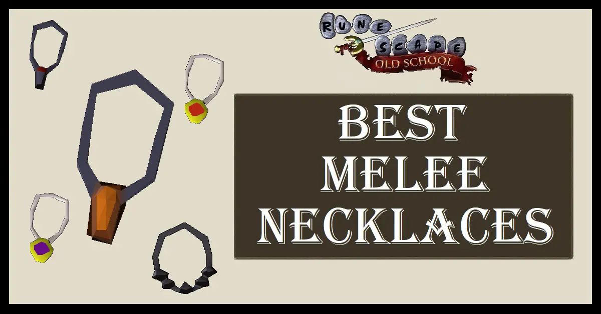 OSRS Best Melee Necklaces