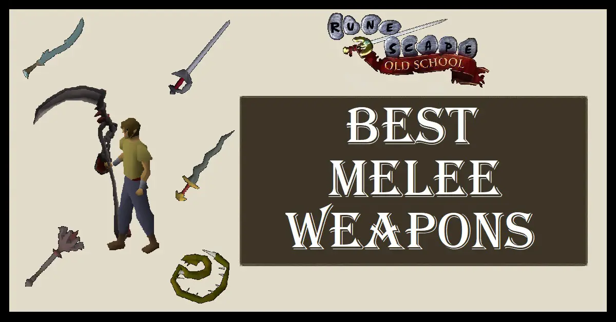 OSRS Best Melee Weapons