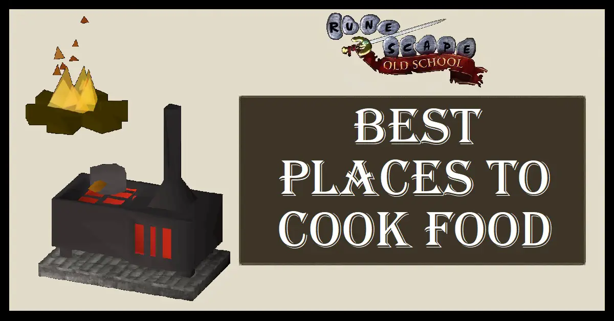 OSRS Best Places to Cook Food
