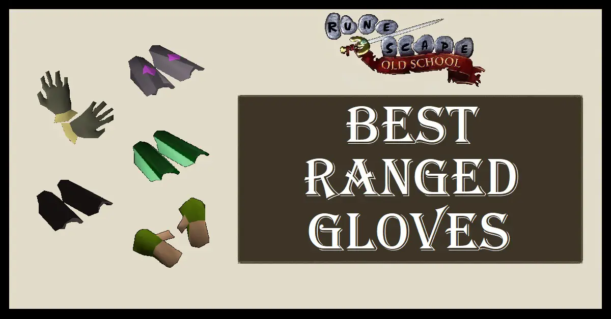 OSRS Best Ranged Gloves