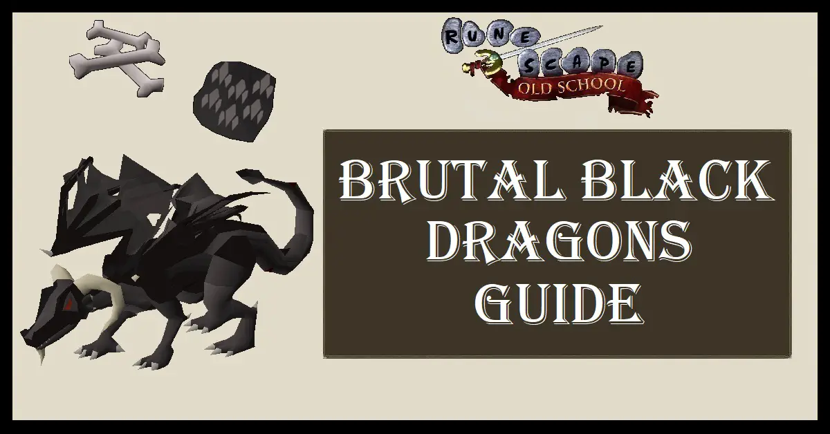 OSRS Brutal Black Dragons Guide
