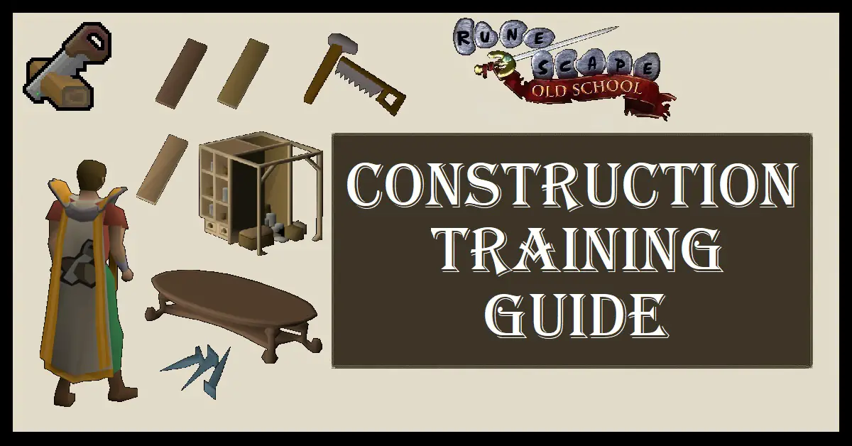 OSRS Construction Training Guide