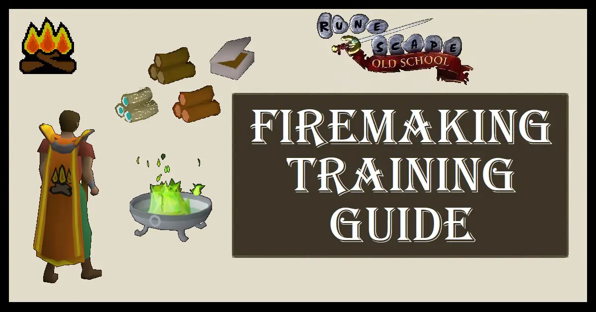 OSRS Firemaking Training Guide