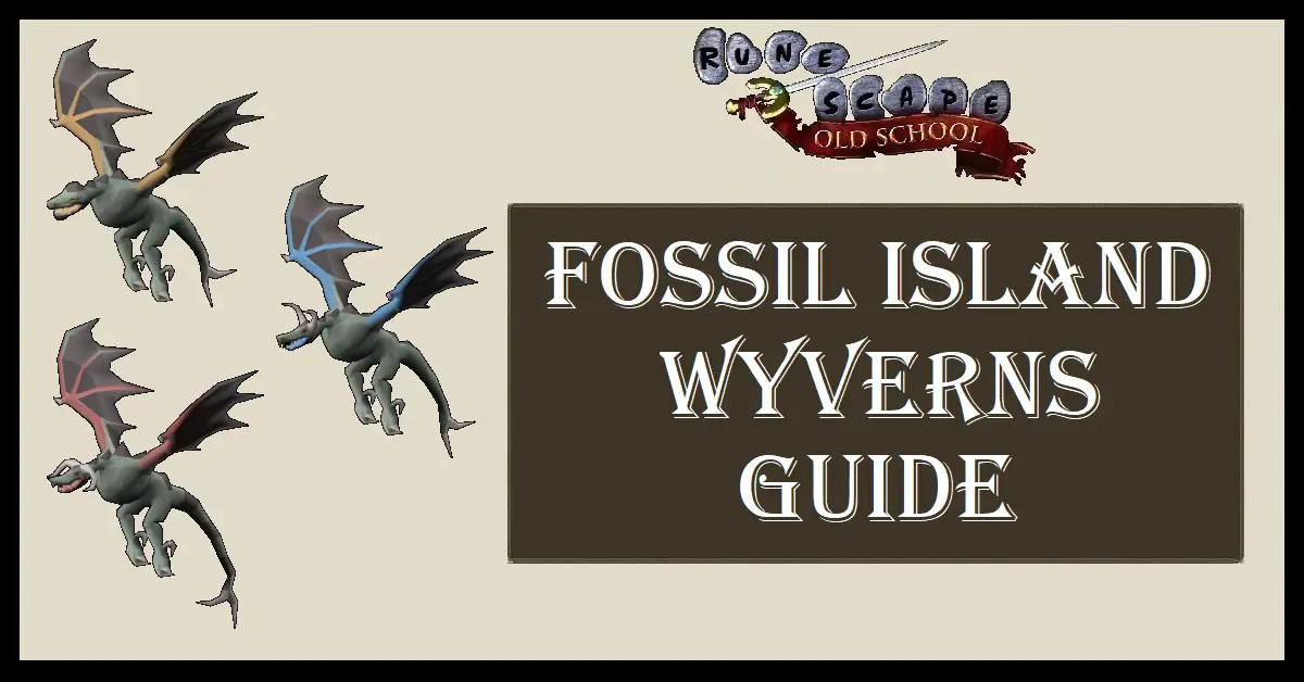 OSRS Fossil Island Wyverns Guide