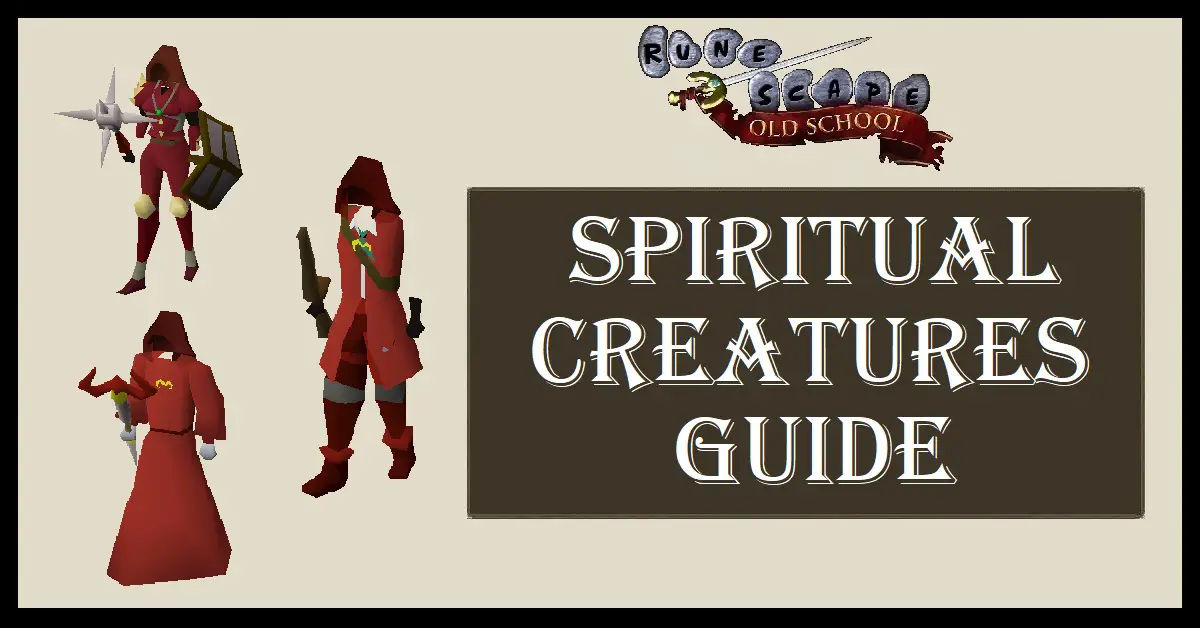 OSRS Spiritual Creatures Guide
