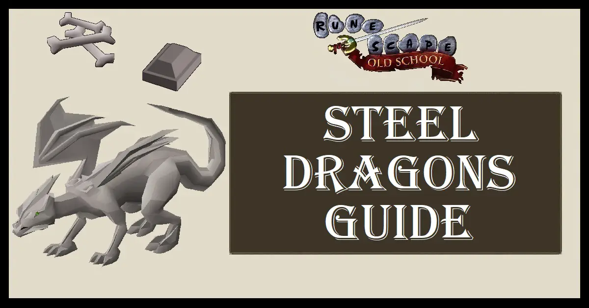 OSRS Steel Dragons Guide