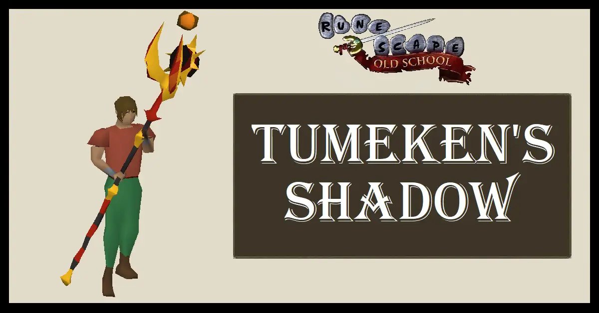 OSRS Tumeken's Shadow