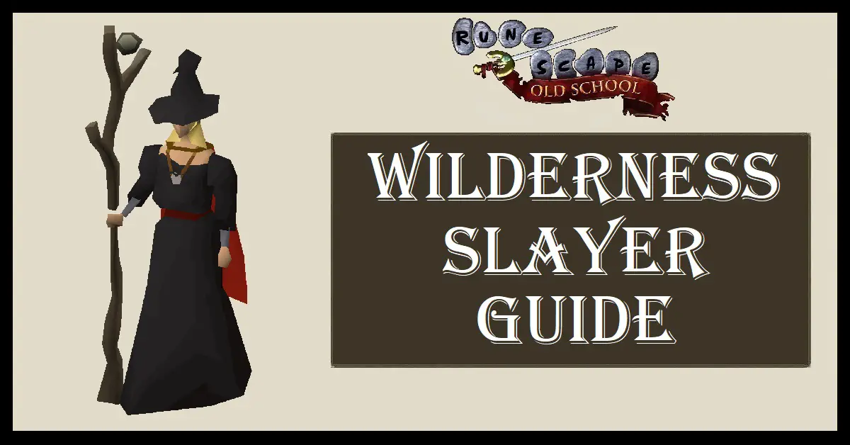 OSRS Wilderness Slayer Guide