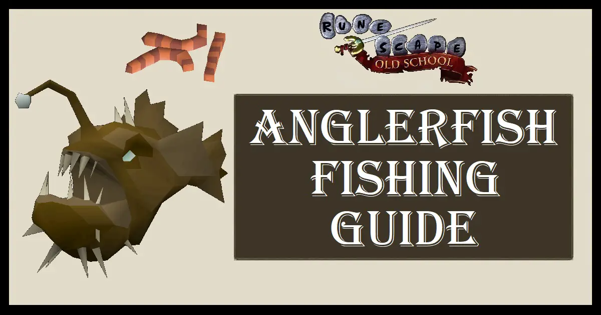 Anglerfish Fishing Guide OSRS