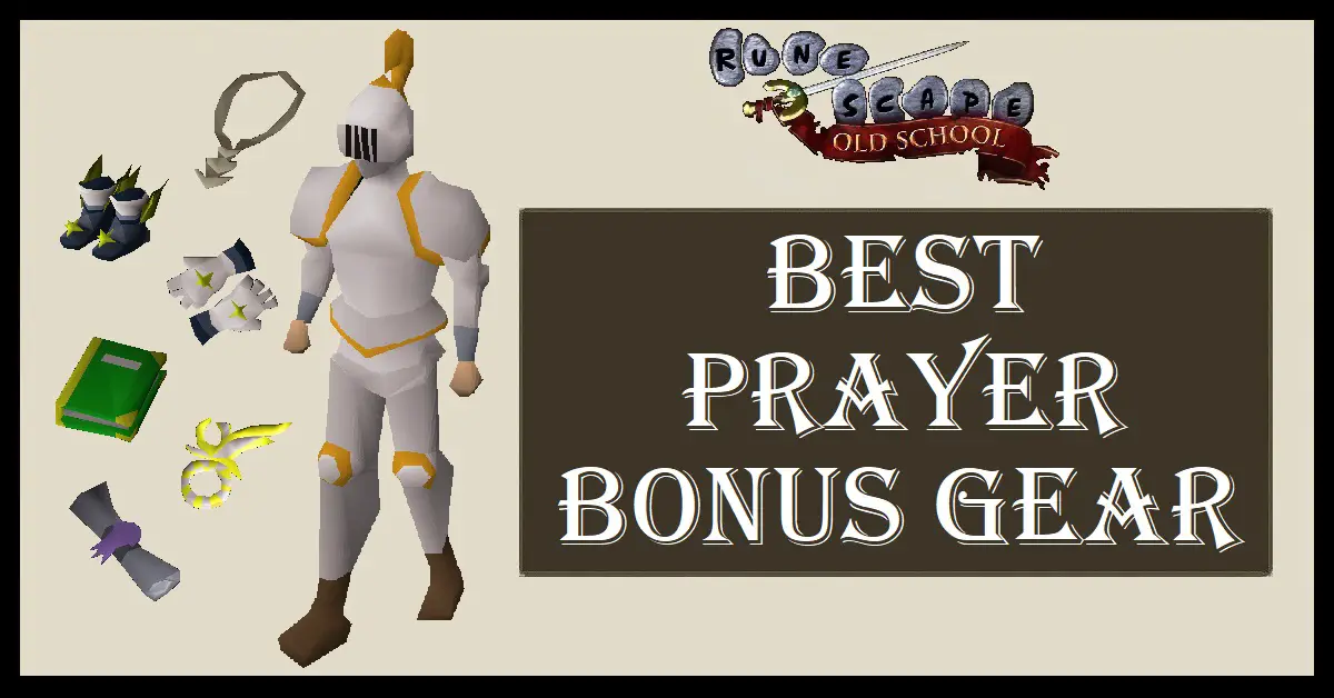 Best Prayer Bonus Gear OSRS