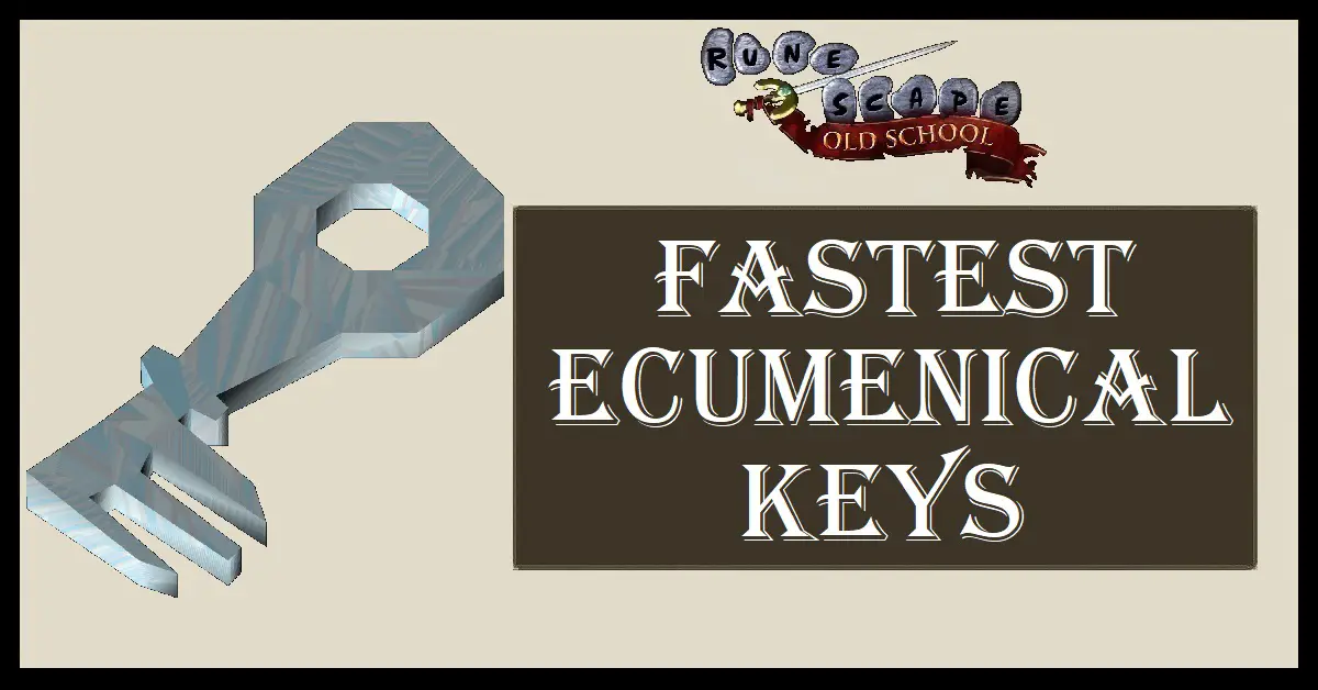 Fastest Ecumenical Keys Method OSRS