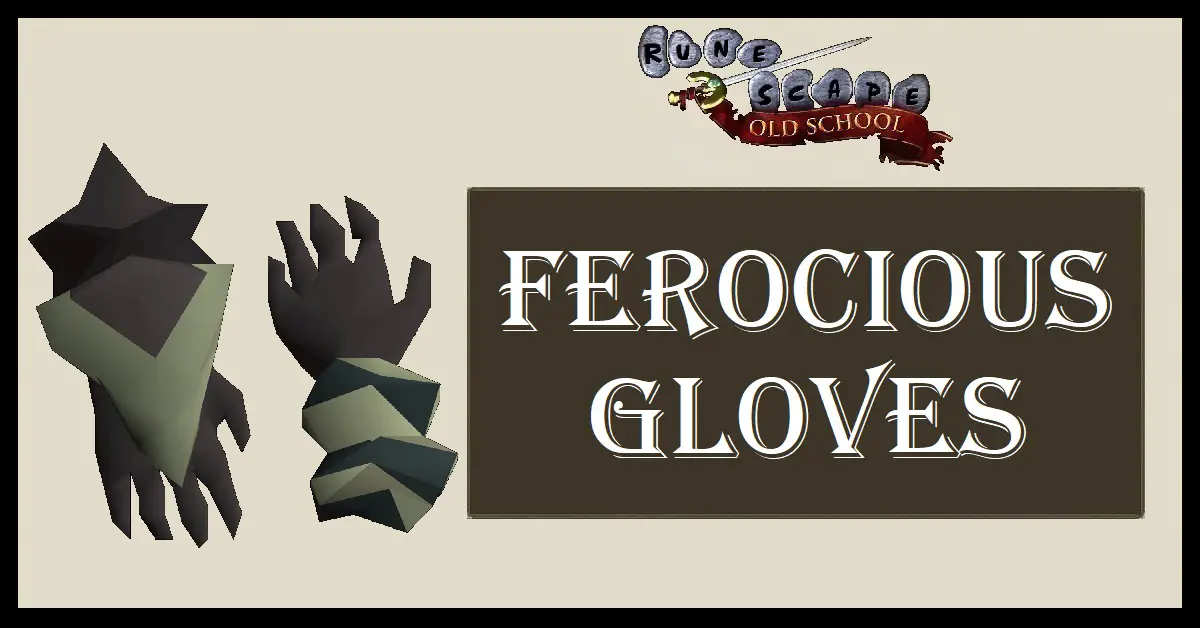 Ferocious Gloves OSRS