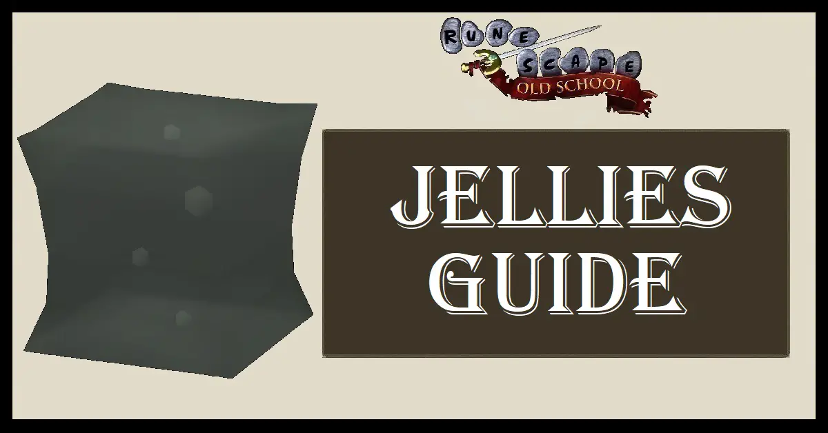 Jellies Guide OSRS
