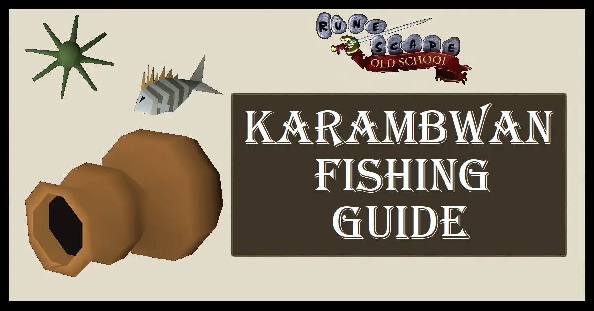 Karambwan Fishing Guide OSRS