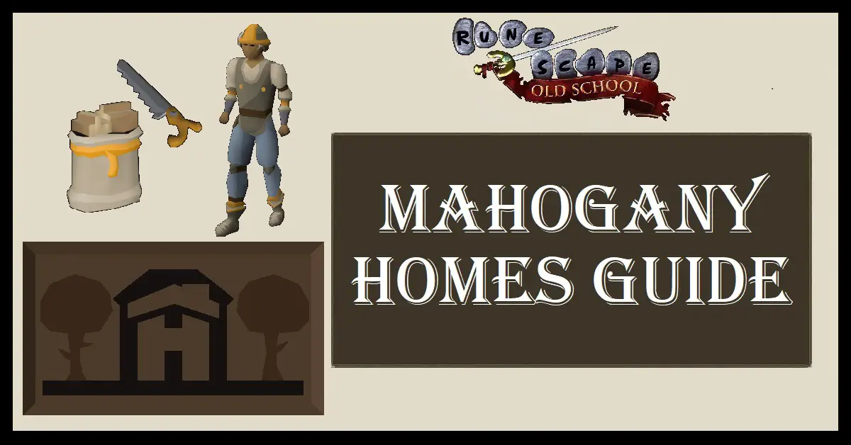 Mahogany Homes Guide OSRS
