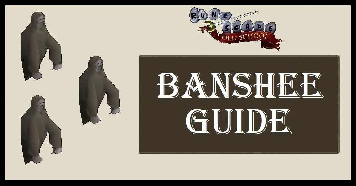 OSRS Banshee Guide