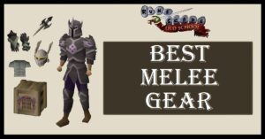 OSRS Best Melee Gear