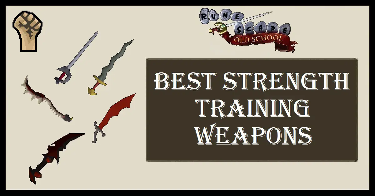 OSRS Best Strength Training Weapons