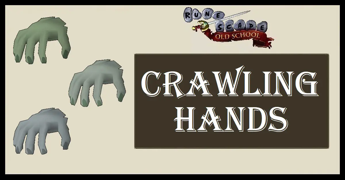 OSRS Crawling Hands Guide