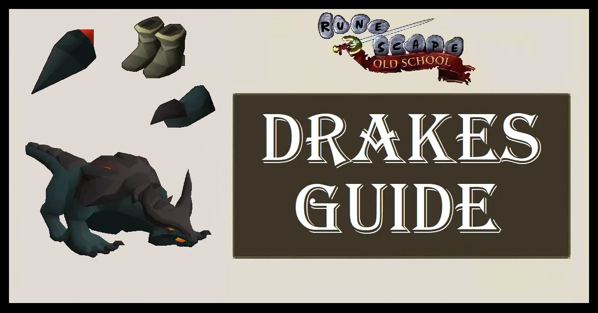 OSRS Drakes Guide