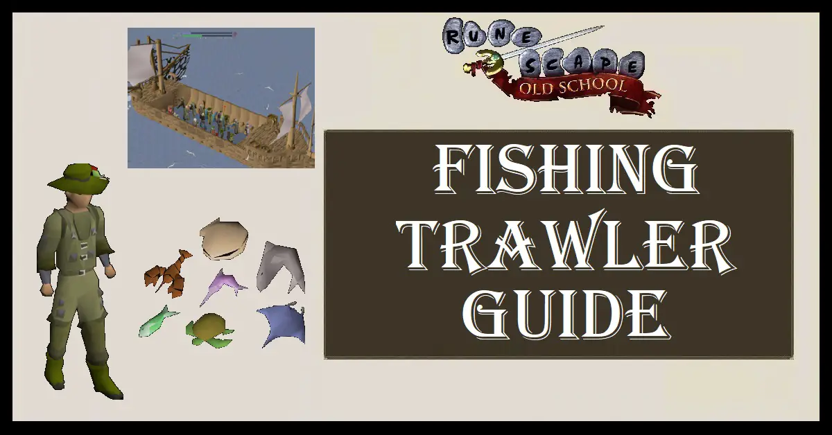 OSRS Fishing Trawler Guide