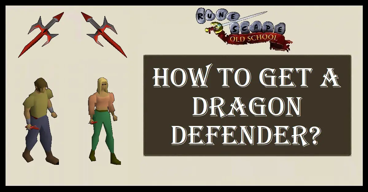 OSRS How to get a Dragon Defender