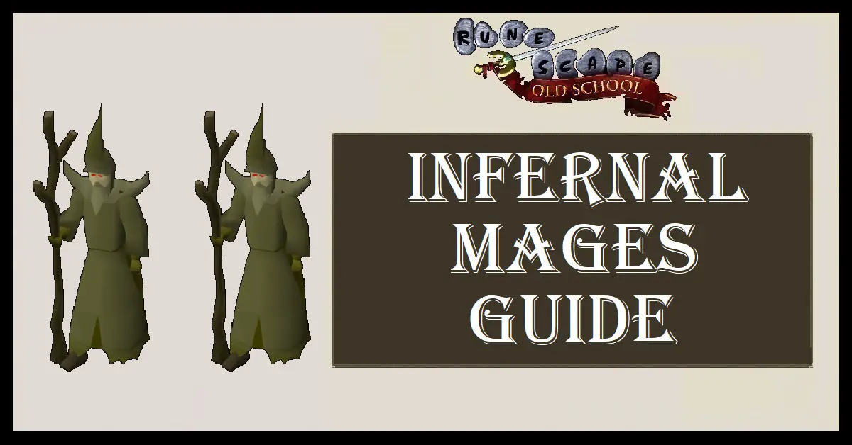 OSRS Infernal Mages Guide