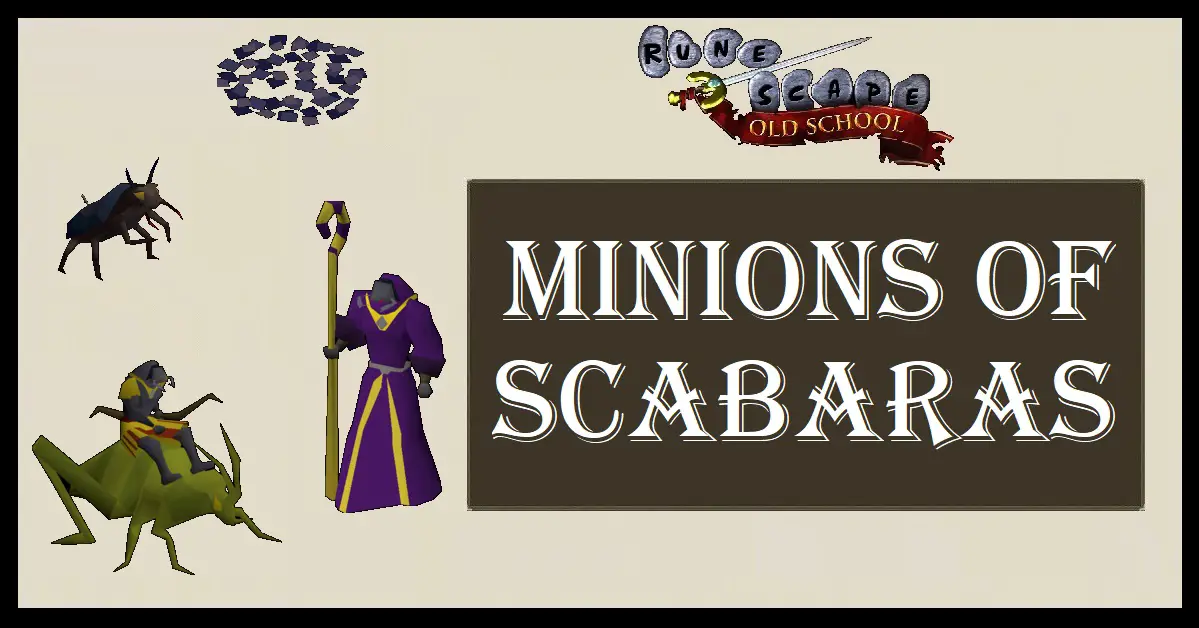 OSRS Minions of Scabaras Guide