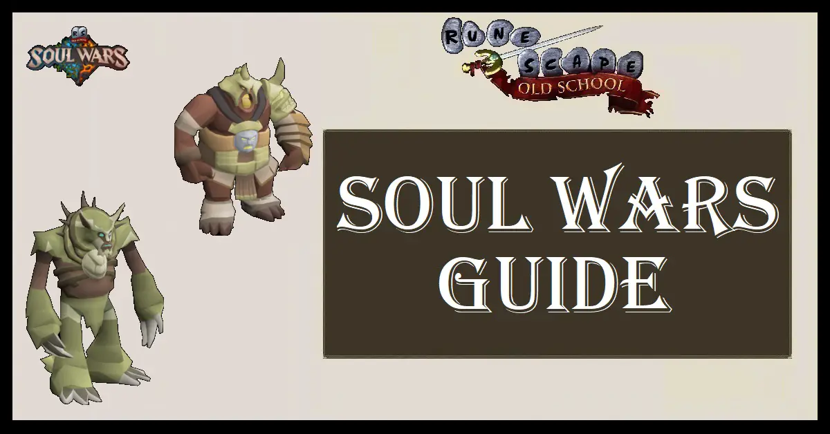 OSRS Soul Wars Guide